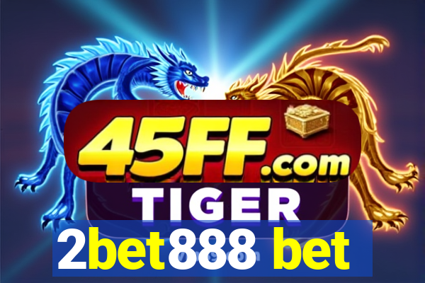 2bet888 bet